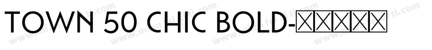Town 50 Chic Bold字体转换